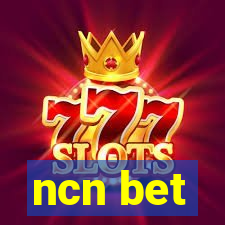 ncn bet